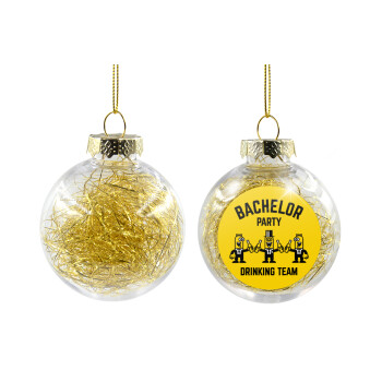 Bachelor Party Drinking Team, Χριστουγεννιάτικη μπάλα δένδρου διάφανη με χρυσό γέμισμα 8cm