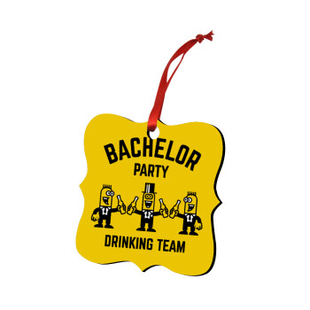 Bachelor Party Drinking Team, Χριστουγεννιάτικο στολίδι polygon ξύλινο 7.5cm