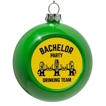 Bachelor Party Drinking Team, Green Christmas tree ornament bauble 8cm