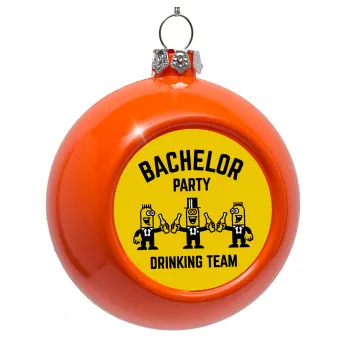 Bachelor Party Drinking Team, Orange Christmas tree ornament bauble 8cm