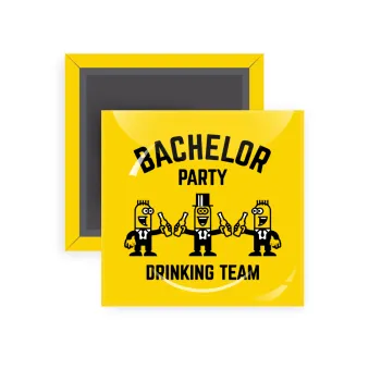 Bachelor Party Drinking Team, Μαγνητάκι ψυγείου τετράγωνο διάστασης 5x5cm