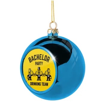 Bachelor Party Drinking Team, Blue Christmas tree ball ornament 8cm