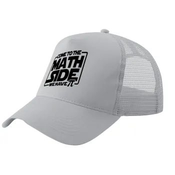 Come To The Math Side, Adult Structured Trucker Hat, with Mesh, GRAY (100% COTTON, ADULT, UNISEX, ONE SIZE)