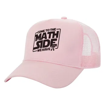Come To The Math Side, Adult Structured Trucker Hat, with Mesh, PINK (100% COTTON, ADULT, UNISEX, ONE SIZE)