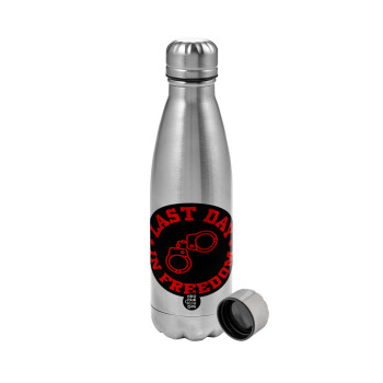 Last day in freedom, Metallic water bottle, stainless steel, 750ml
