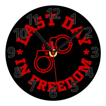 Last day in freedom, Ρολόι τοίχου γυάλινο (20cm)