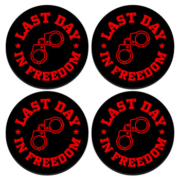 Last day in freedom, SET of 4 round wooden coasters (9cm)