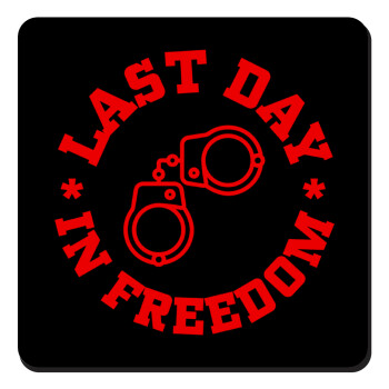 Last day in freedom, Τετράγωνο μαγνητάκι ξύλινο 9x9cm
