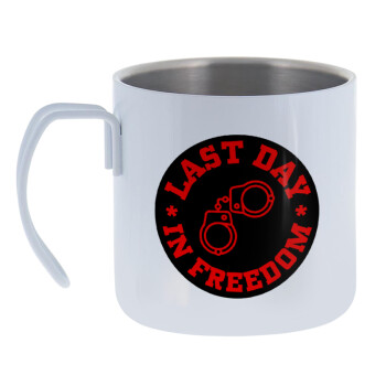 Last day in freedom, Mug Stainless steel double wall 400ml