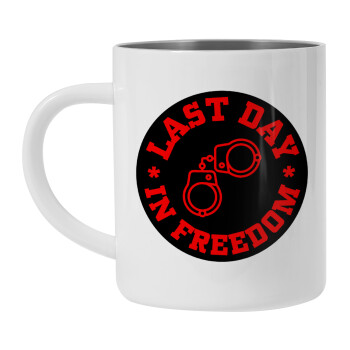 Last day in freedom, Mug Stainless steel double wall 300ml