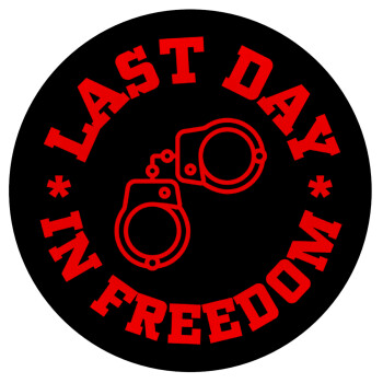 Last day in freedom, Mousepad Round 20cm