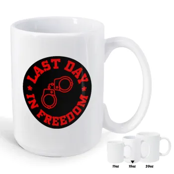 Last day in freedom, Κούπα Mega, κεραμική, 450ml