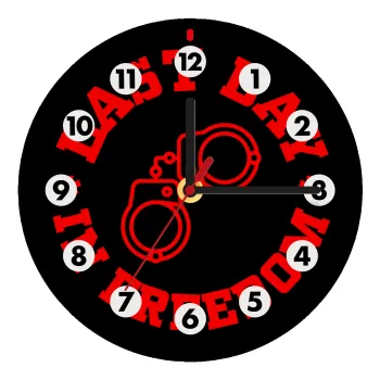 Last day in freedom, Ρολόι τοίχου ξύλινο (20cm)