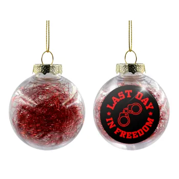 Last day in freedom, Transparent Christmas tree ball ornament with red filling 8cm