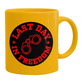 Last day in freedom, Ceramic coffee mug yellow, 330ml
