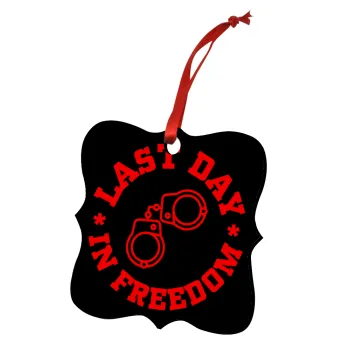 Last day in freedom, Christmas ornament polygon wooden 7.5cm