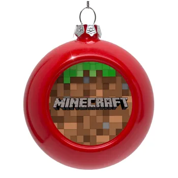 Minecraft dirt, Red Christmas tree ornament bauble 8cm