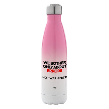We bother only about errors, not warnings, Metal mug thermos Pink/White (Stainless steel), double wall, 500ml
