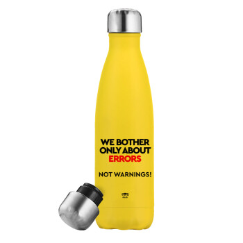 We bother only about errors, not warnings, Yellow Stainless Steel Metallic Thermos, double-walled, 500ml