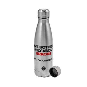 We bother only about errors, not warnings, Metallic water bottle, stainless steel, 750ml