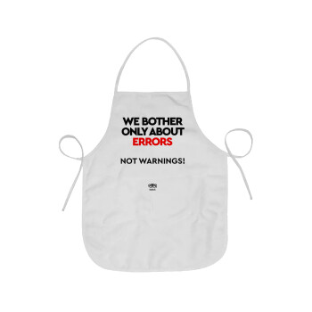 We bother only about errors, not warnings, Chef Apron Short Full Length Adult (63x75cm)