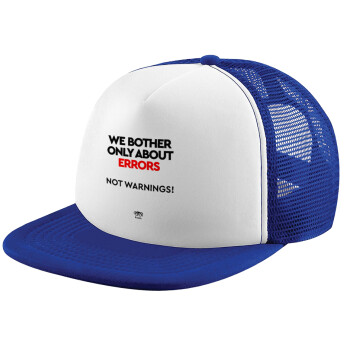 We bother only about errors, not warnings, Καπέλο Ενηλίκων Soft Trucker με Δίχτυ Blue/White (POLYESTER, ΕΝΗΛΙΚΩΝ, UNISEX, ONE SIZE)