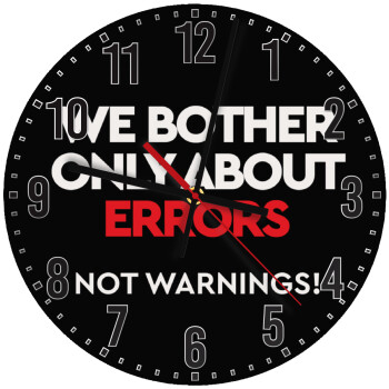 We bother only about errors, not warnings, Ρολόι τοίχου ξύλινο (30cm)