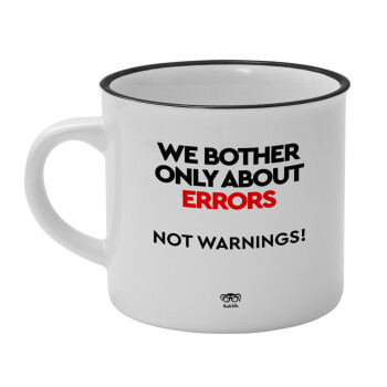 We bother only about errors, not warnings, Κούπα κεραμική vintage Λευκή/Μαύρη 230ml