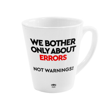 We bother only about errors, not warnings, Κούπα κωνική Latte Λευκή, κεραμική, 300ml