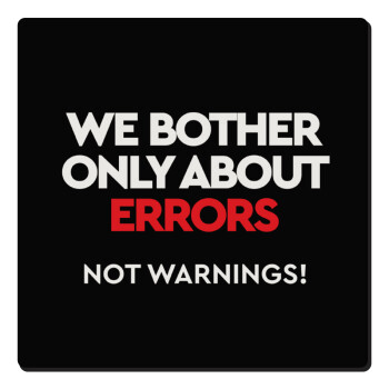 We bother only about errors, not warnings, Τετράγωνο μαγνητάκι ξύλινο 6x6cm