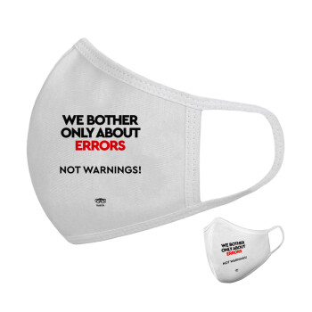 We bother only about errors, not warnings, Μάσκα υφασμάτινη υψηλής άνεσης παιδική (Δώρο πλαστική θήκη)