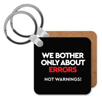 We bother only about errors, not warnings, Μπρελόκ Ξύλινο τετράγωνο MDF