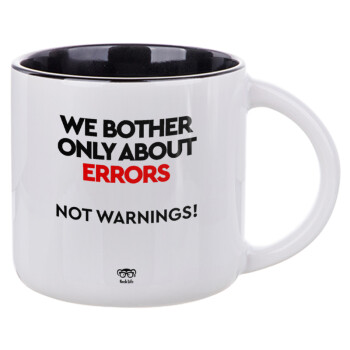 We bother only about errors, not warnings, Κούπα κεραμική 400ml