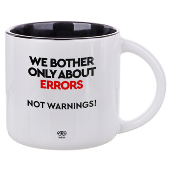 We bother only about errors, not warnings, Κούπα κεραμική 400ml Λευκή/Μαύρη