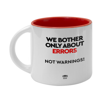We bother only about errors, not warnings, Κούπα κεραμική 400ml Λευκή/Κόκκινη
