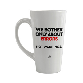 We bother only about errors, not warnings, Κούπα κωνική Latte Μεγάλη, κεραμική, 450ml