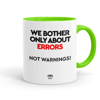 We bother only about errors, not warnings, Mug colored light green, ceramic, 330ml