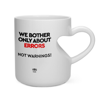 We bother only about errors, not warnings, Κούπα καρδιά λευκή, κεραμική, 330ml