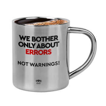 We bother only about errors, not warnings, Κουπάκι μεταλλικό διπλού τοιχώματος για espresso (220ml)