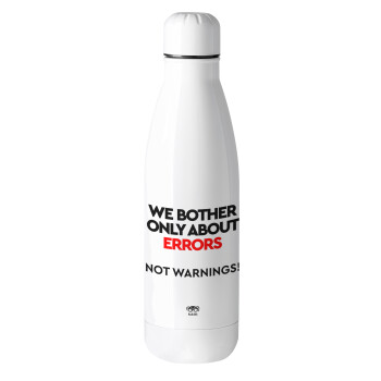 We bother only about errors, not warnings, Metal mug thermos (Stainless steel), 500ml