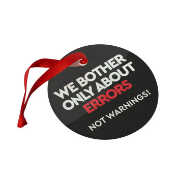 We bother only about errors, not warnings, Christmas ornament glass 9cm