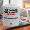  We bother only about errors, not warnings