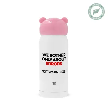 We bother only about errors, not warnings, Ροζ ανοξείδωτο παγούρι θερμό (Stainless steel), 320ml