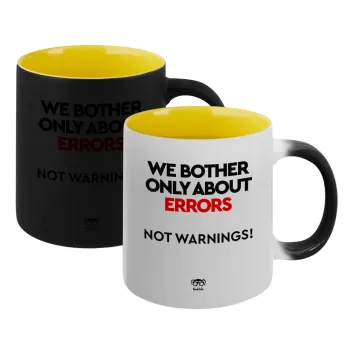 We bother only about errors, not warnings, Κούπα Μαγική εσωτερικό κίτρινη, κεραμική 330ml που αλλάζει χρώμα με το ζεστό ρόφημα