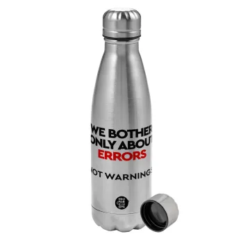 We bother only about errors, not warnings, Metallic water bottle, stainless steel, 750ml