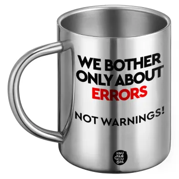 We bother only about errors, not warnings, Ανοξείδωτη Μεταλλική Κούπα 450ml - Διπλού Τοιχώματος