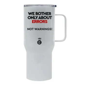 We bother only about errors, not warnings, Tumbler με καπάκι, διπλού τοιχώματος (θερμό) 750L