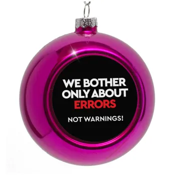 We bother only about errors, not warnings, Purple Christmas tree ornament bauble 8cm