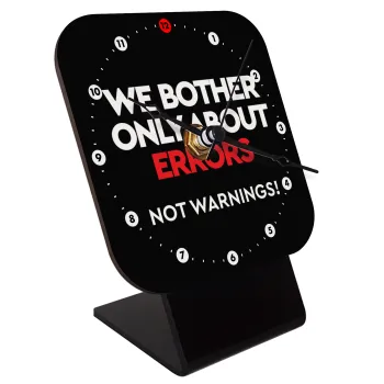 We bother only about errors, not warnings, Quartz Wooden table clock with hands (10cm)