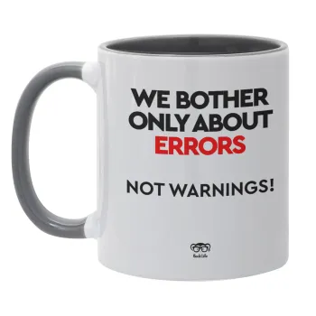 We bother only about errors, not warnings, Mug colored grey, ceramic, 330ml
